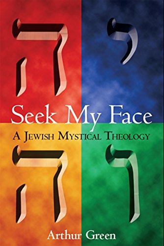 Seek My Face A Jewish Mystical Theology [Hardcover]