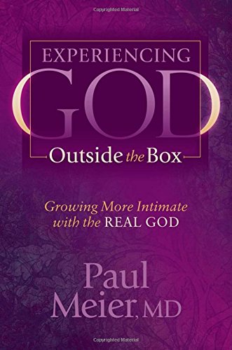 Experiencing God Outside the Box Growing More Intimate with the REAL GOD [Paperback]