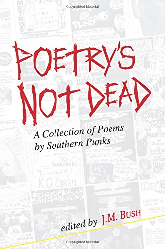 Poetry's Not Dead A Collection Of Poems By Southern Punks [Paperback]