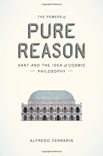 The Powers of Pure Reason Kant and the Idea of Cosmic Philosophy [Paperback]