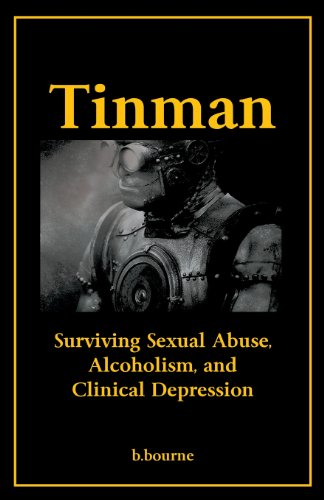 Tinman Surviving Sexual Abuse, Alcoholism, And Clinical Depression [Paperback]