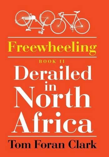 Freewheeling Derailed In North Africa Book Ii [Hardcover]
