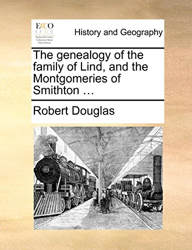 Genealogy of the Family of Lind, and the Montgomeries of Smithton [Paperback]