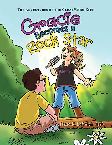 Gracie Becomes a Rock Star  The Adventures of the Cedarwood Kids [Paperback]