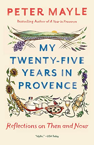 My Twenty-five Years in Provence Reflections on Then and Now [Paperback]