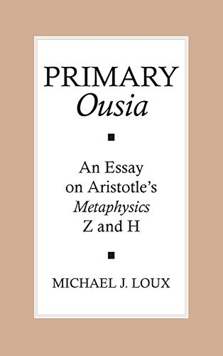 Primary Ousia  An Essay on Aristotle's Metaphysics Z and H [Hardcover]