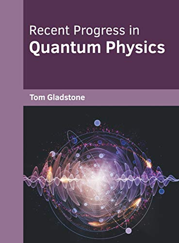 Recent Progress in Quantum Physics [Hardcover]