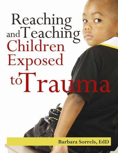 Reaching & Teaching Children Exposed To Trauma [Paperback]