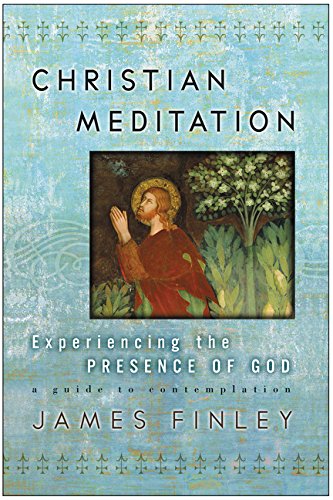 Christian Meditation Experiencing the Presence of God [Paperback]