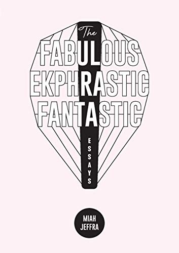 Fabulous Ekphrastic Fantastic  Essays [Paperback]