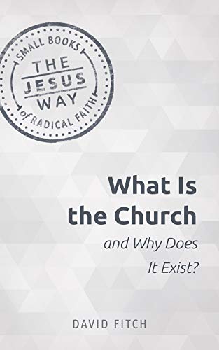What Is The Church & Why Does It Exist   [TRADE PAPER         ]