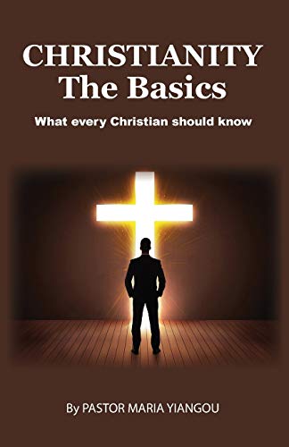 Christianity - The Basics What Every Christian Should Know [Paperback]