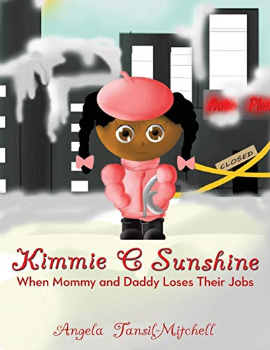 Kimmie C Sunshine  When Mommy and Daddy Loses Their Jobs [Paperback]
