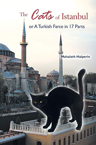 The Cats Of Istanbul Or A Turkish Farce In 17 Parts [Paperback]