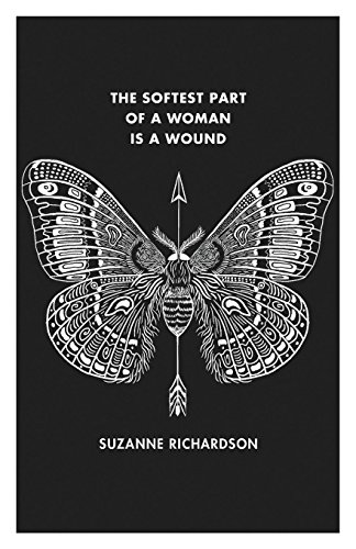 The Softest Part Of A Woman Is A Wound [Paperback]