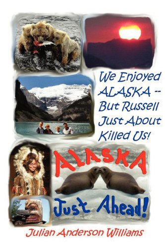We Enjoyed Alaska - But Russell Just About Killed Us [Paperback]