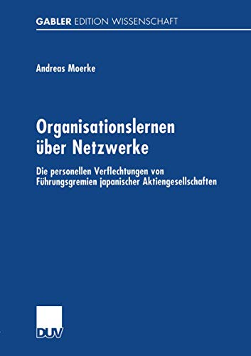 Organisationslernen ber Netzwerke Die personellen Verflechtungen von Fhrungsg [Paperback]