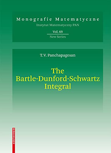 The Bartle-Dunford-Schwartz Integral Integration with Respect to a Sigma-Additi [Hardcover]