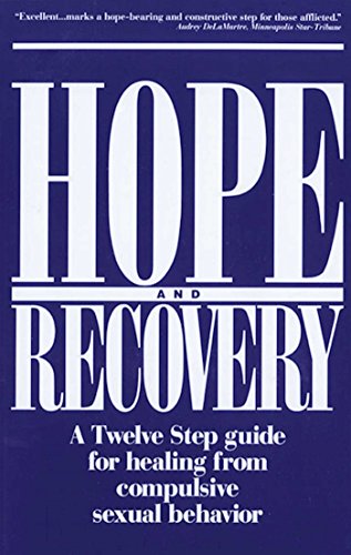 Hope and Recovery A Twelve Step Guide for Healing From Compulsive Sexual Behavi [Paperback]