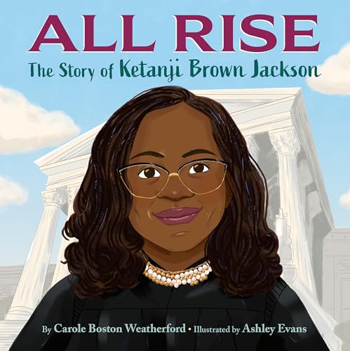 All Rise The Story of Ketanji Brown Jackson [Hardcover]