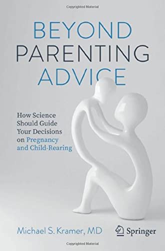 Beyond Parenting Advice How Science Should Guide Your Decisions on Pregnancy an [Paperback]