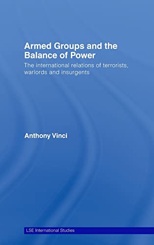 Armed Groups and the Balance of Power The International Relations of Terrorists [Hardcover]