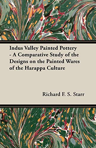Indus Valley Painted Pottery - A Comparative Study Of The Designs On The Painted [Paperback]