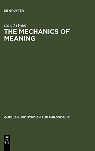 Mechanics of Meaning  Intentional Judgement and the Logical Space of Wittgenste [Hardcover]