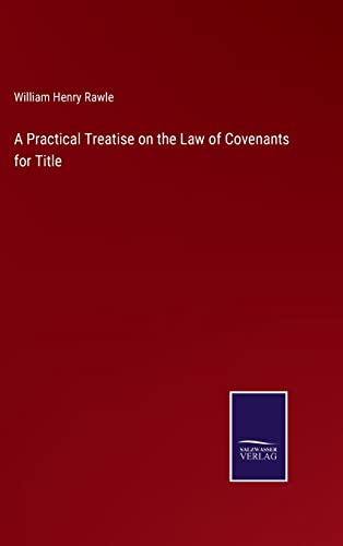 Practical Treatise On The Law Of Covenants For Title