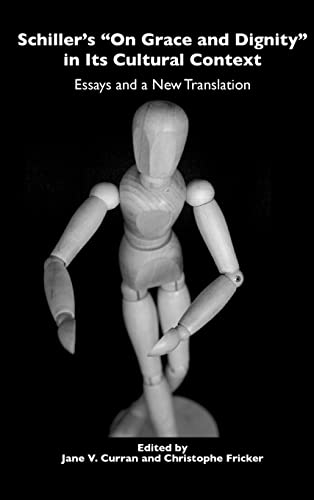 Schiller's  On Grace and Dignity  in Its Cultural Context Essays and a New Tran [Hardcover]