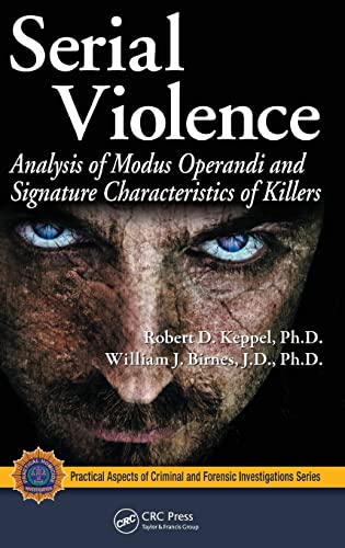 Serial Violence Analysis of Modus Operandi and Signature Characteristics of Kil [Hardcover]