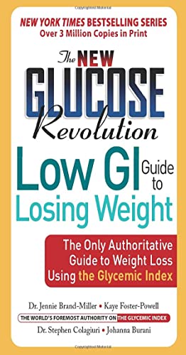 The New Glucose Revolution Low GI Guide to Losing Weight The Only Authoritative [Paperback]