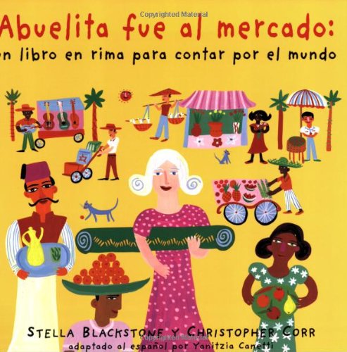 Abuelita Fue Al Mercado My Granny Went To Market (spanish Edition) [Paperback]