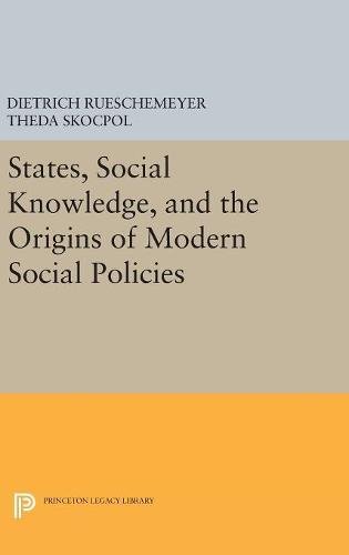 States, Social Knowledge, and the Origins of Modern Social Policies [Hardcover]