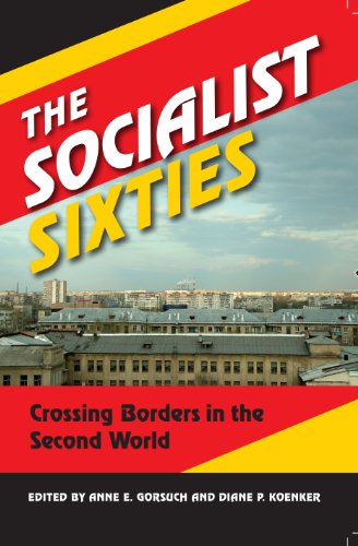 The Socialist Sixties Crossing Borders in the Second World [Hardcover]