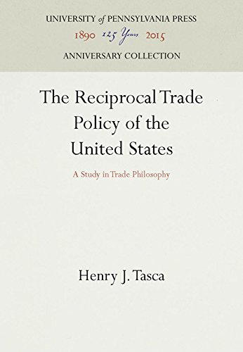 Reciprocal Trade Policy of the United States  A Study in Trade Philosophy [Hardcover]