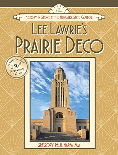 Lee Lawrie's Prairie Deco  History in Stone at the Nebraska State Capitol [Hardcover]
