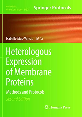 Heterologous Expression of Membrane Proteins Methods and Protocols [Paperback]