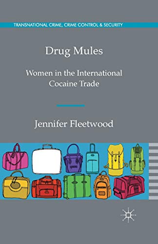 Drug Mules Women in the International Cocaine Trade [Paperback]