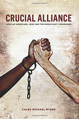 Crucial Alliance African-Americans, Jews, And The Middle East Conundrum [Paperback]