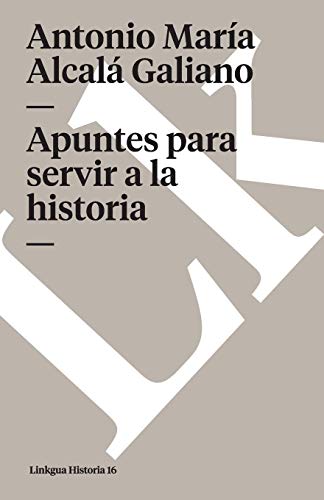 Apuntes para servir a la historia [Paperback]
