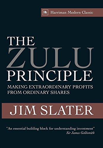 The Zulu Principle Making extraordinary profits from ordinary shares [Hardcover]