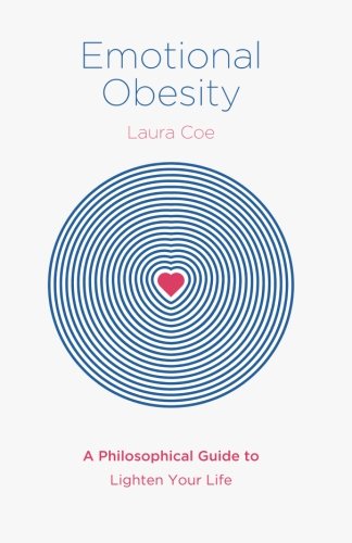 Emotional Obesity A Philosophical Guide To Lighten Your Life [Paperback]