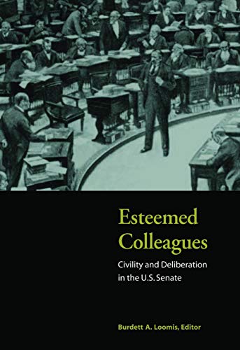 Esteemed Colleagues Civility and Deliberation in the U.S. Senate [Paperback]