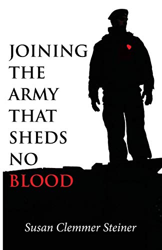 Joining the Army That Sheds No Blood [Paperback]