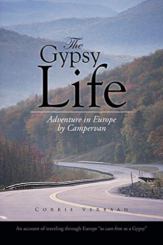 The Gypsy Life Adventure In Europe By Campervan [Paperback]