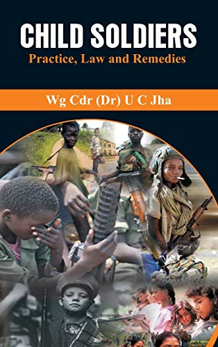 Child Soldiers Practice, Law and Remedies [Hardcover]