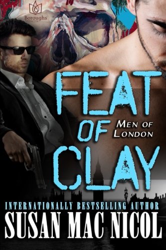 Feat Of Clay (men Of London) (volume 4) [Paperback]