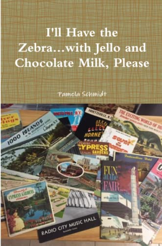 I'll Have the Zebra... with Jello and Chocolate Milk, Please [Paperback]