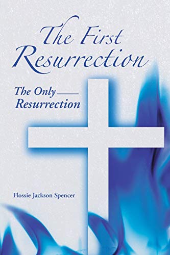 The First Resurrection The Only Resurrection [Paperback]